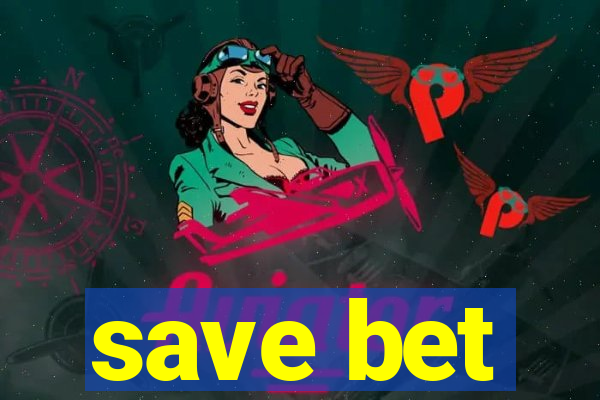 save bet